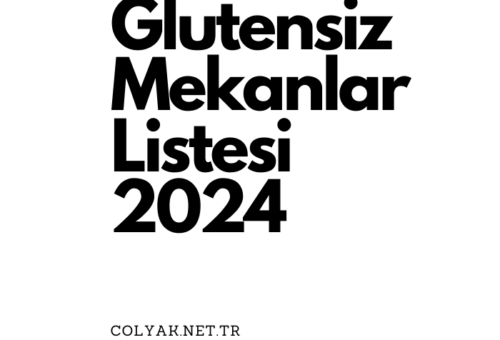 Glutensiz Mekanlar Listesi 2024 | Glutensiz Kapsamlı Harita 2024